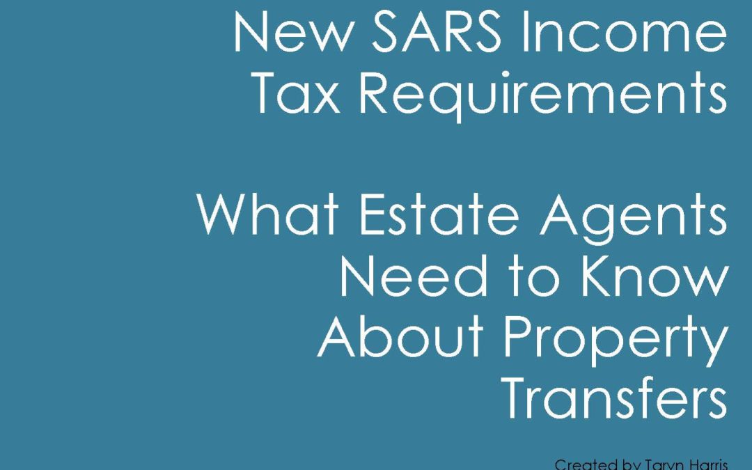 There are new SARS income tax requirements that affect both sellers and purchasers when a transaction value (purchase price) exceeds R2 million. Here’s what estate agents, sellers and buyers need to know.